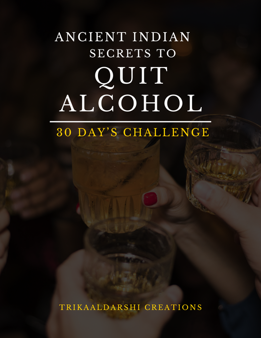 Ancient Indian Secrets to Quit Alcohol